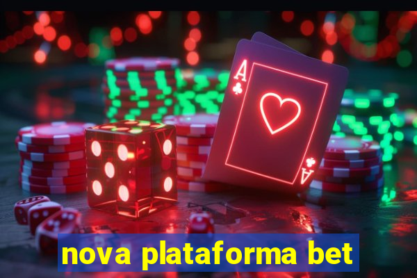 nova plataforma bet